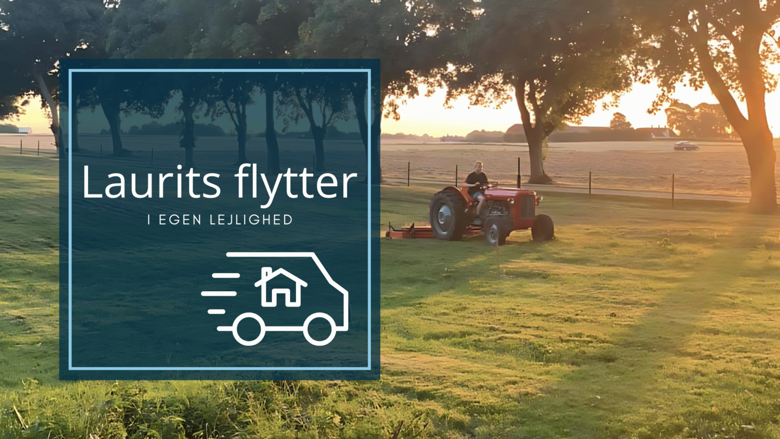 Laurits flytter i egen lejlighed